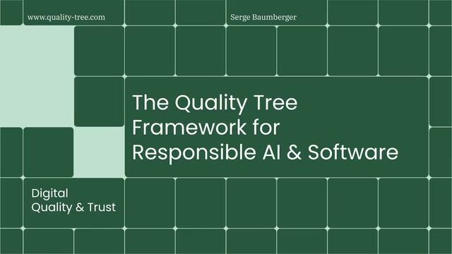 Digital Quality & Trust: The Quality Tree Framework for Responsible AI & Software thumbnail