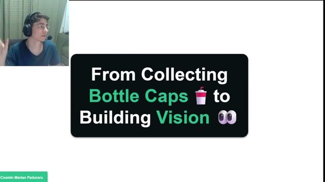 From Collecting Bottle Caps 🥤to Building Vision 👀
