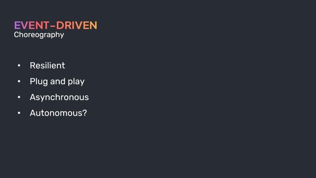 Weighing the pros and cons of event-driven systems