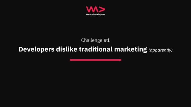 Why developers are skeptical of traditional marketing