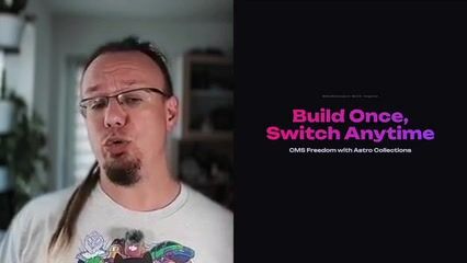 Build Once, Switch Anytime: CMS Freedom with Astro Collections