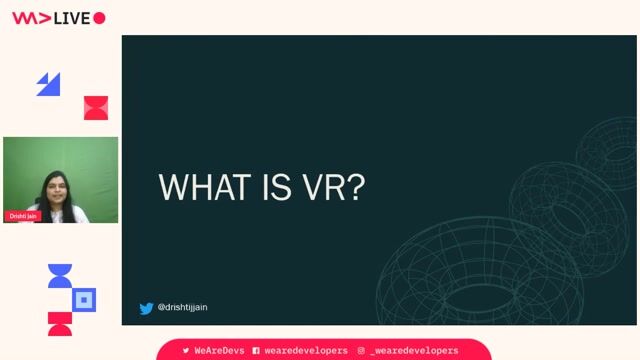 Drishti Jain - Virtual Reality – The path to create your world