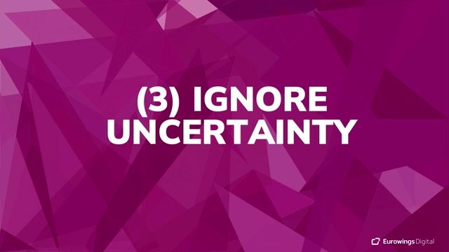 Pitfall 3: Requiring 100% certainty for decisions