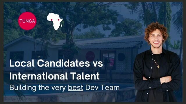 Local Candidates vs International Talent - Building the Very Best Dev Team